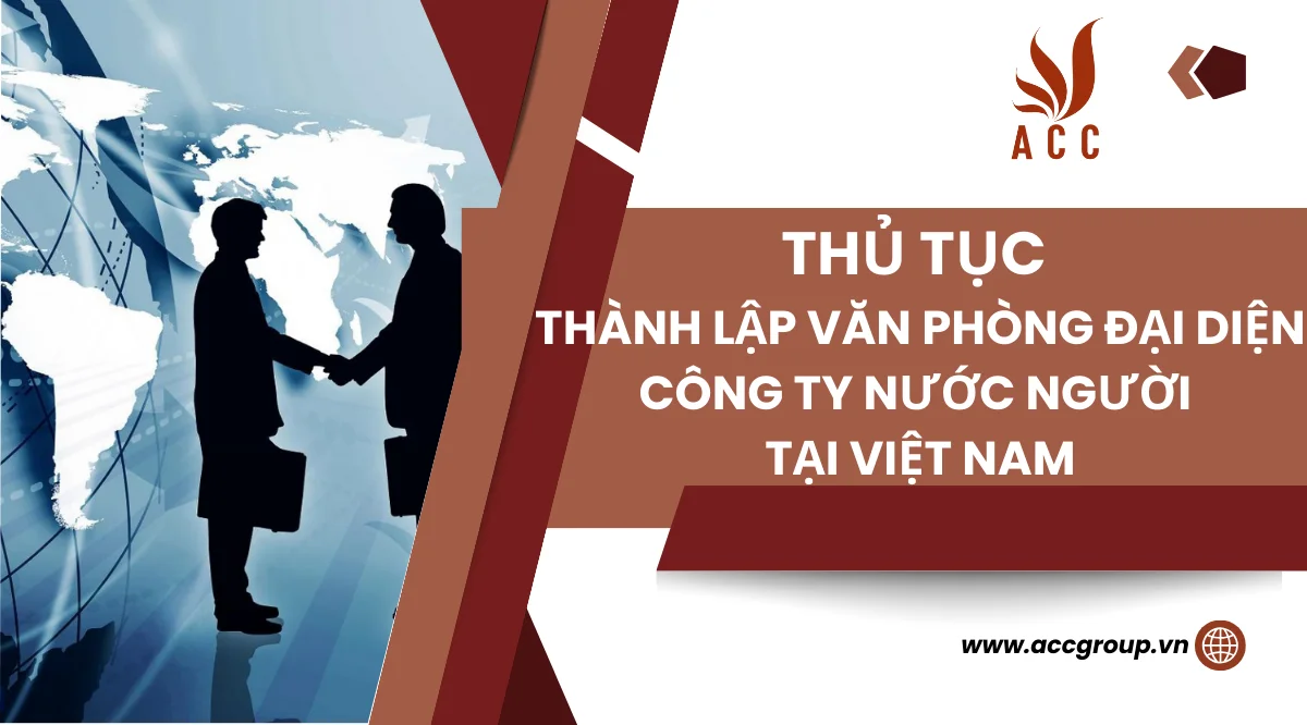 Thủ tục thành lập văn phòng đại diện công ty nước ngoài tại Việt Nam