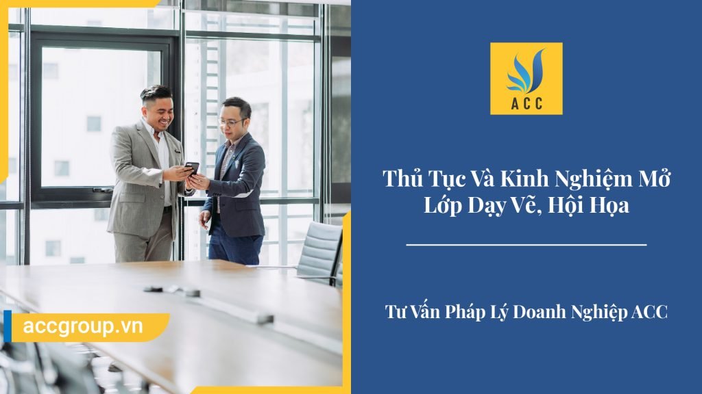 Thủ Tục Và Kinh Nghiệm Mở Lớp Dạy Vẽ, Hội Họa (Quy Định 2020) 