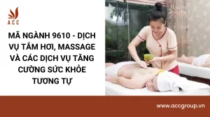 ma-nganh-9610-dich-vu-tam-hoi-massage-va-cac-dich-vu-tang-cuong-suc-khoe-tuong-tu
