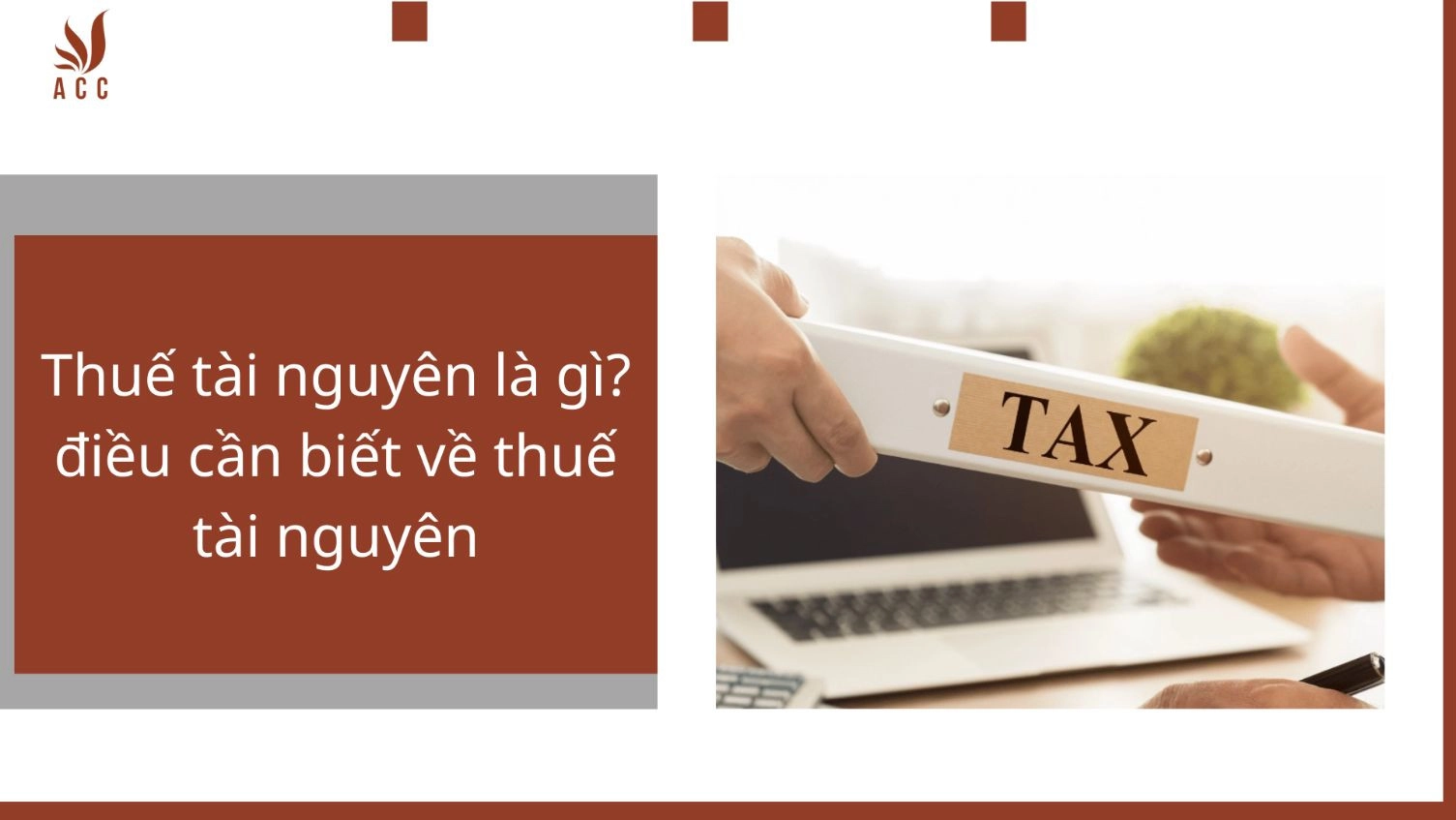 Thuế tài nguyên là gì? điều cần biết về thuế tài nguyên