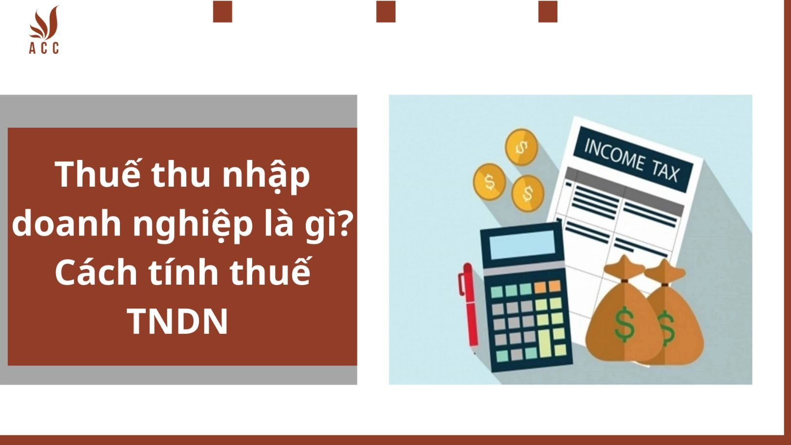 Thuế thu nhập doanh nghiệp là gì? Cách tính thuế TNDN