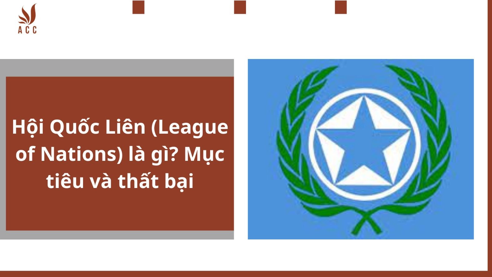 Hội Quốc Liên (League of Nations) là gì? Mục tiêu và thất bại