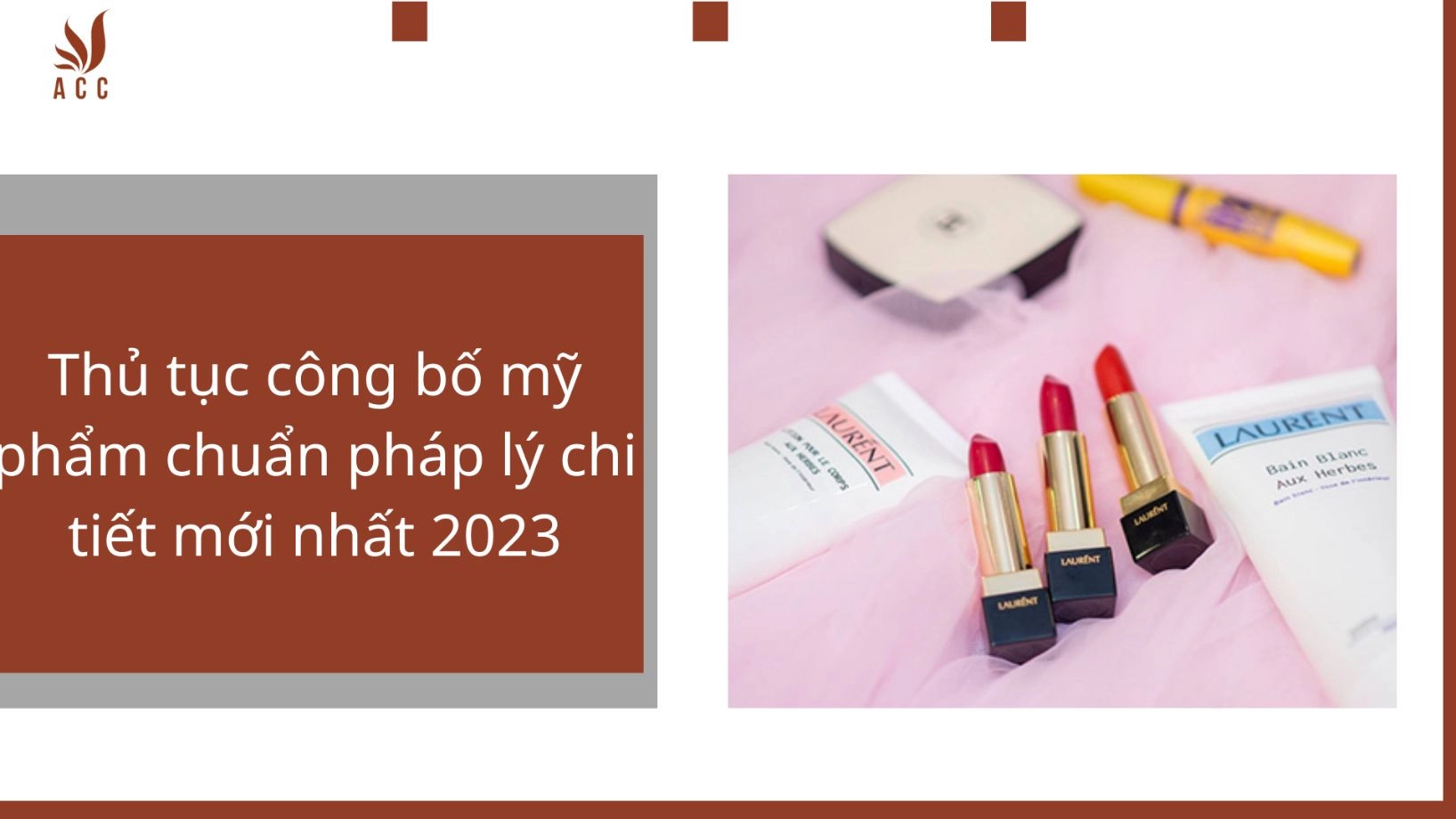 Thủ tục công bố mỹ phẩm chuẩn pháp lý chi tiết mới nhất 2023