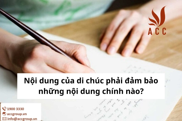 Nội dung của di chúc phải đảm bảo những nội dung chính nào?