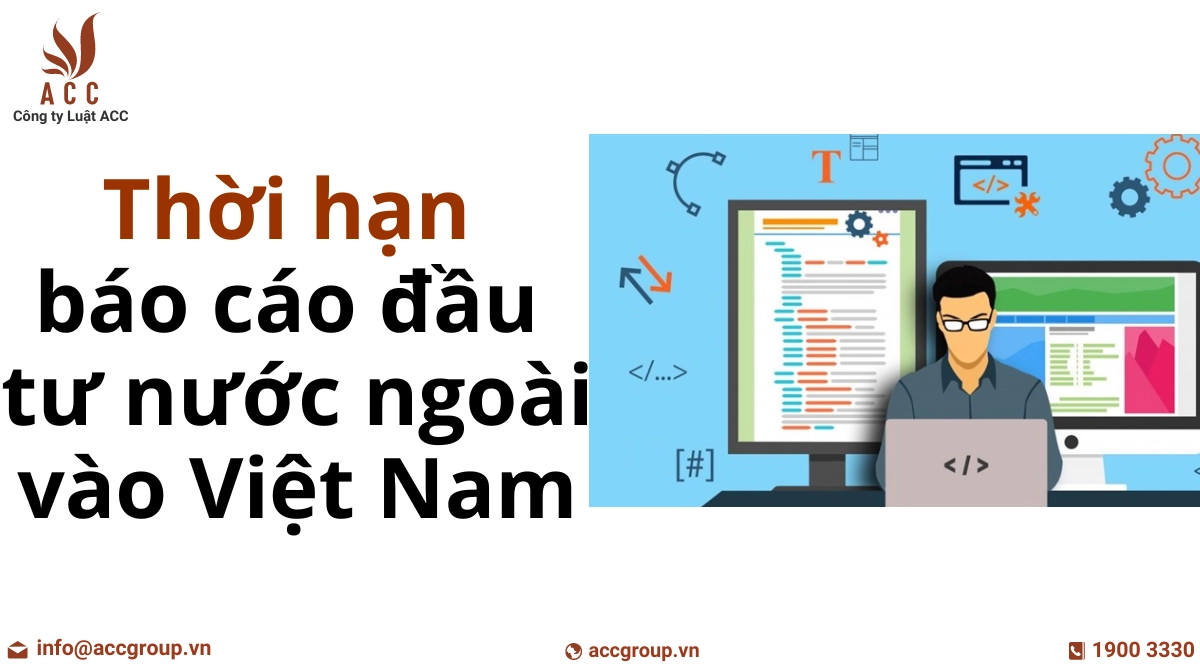 thoi-han-bao-cao-dau-tu-nuoc-ngoai-vao-viet-nam