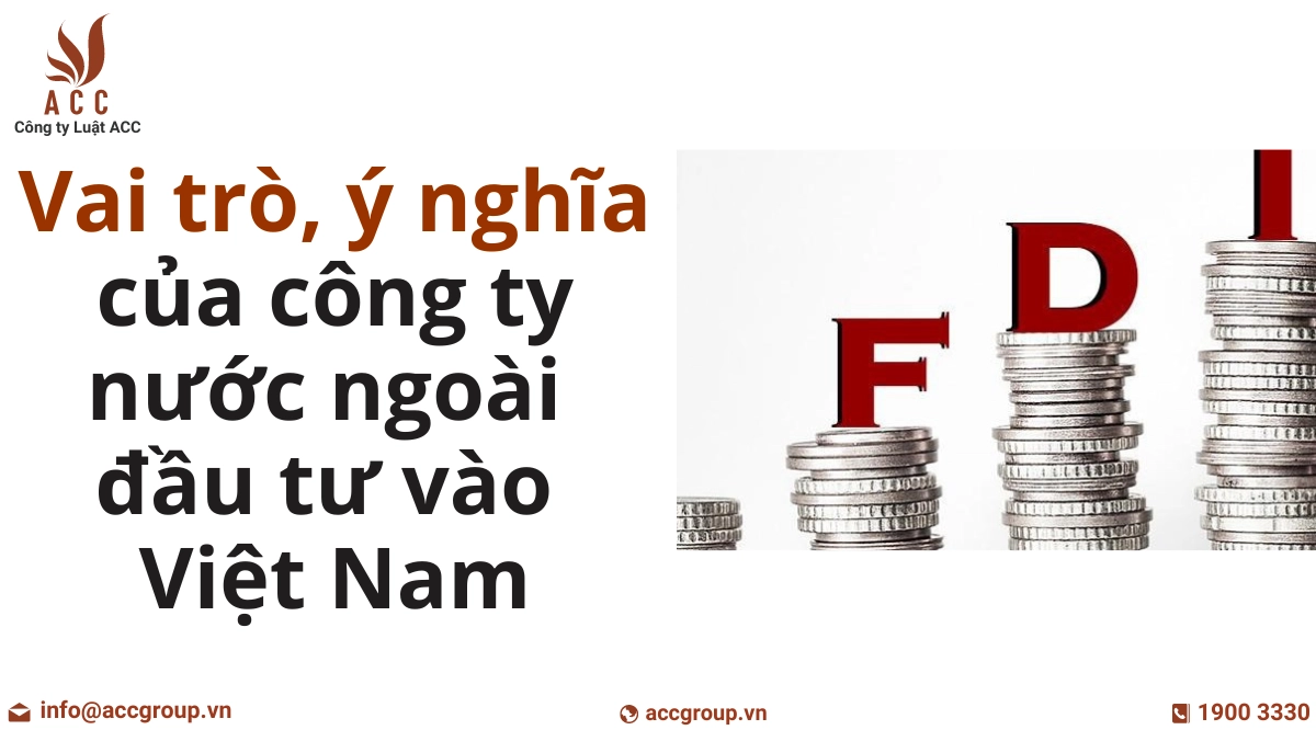 vai-tro-y-nghia-cua-cong-ty-nuoc-ngoai-dau-tu-vao-viet-nam