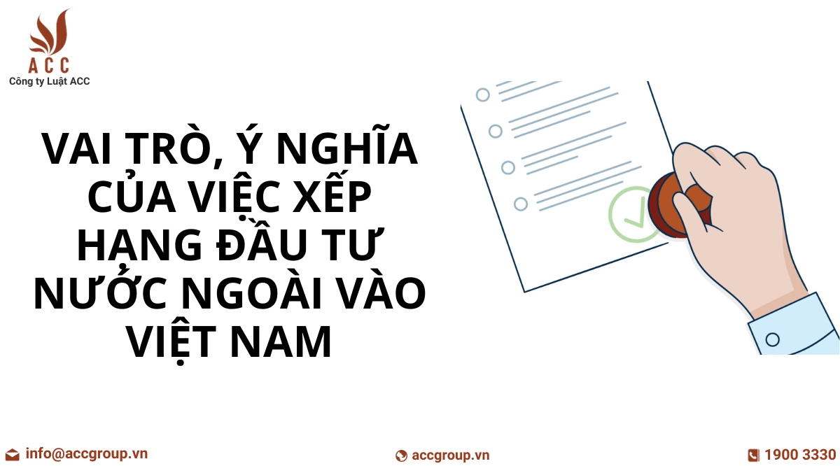 vai-tro-y-nghia-cua-viec-xep-hang-dau-tu-nuoc-ngoai-vao-viet-nam