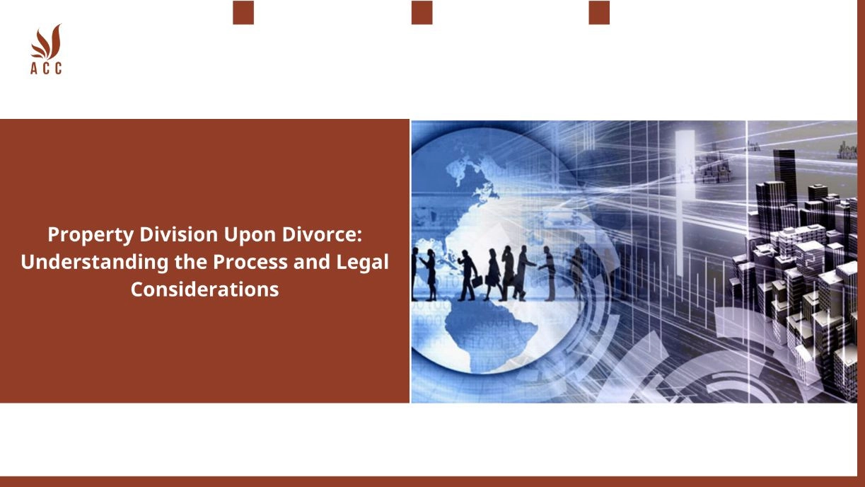 Property Division Upon Divorce: Understanding The Process And Legal ...