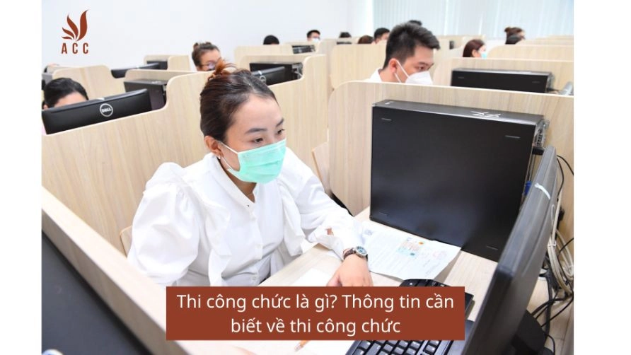 Thi công chức là gì? Thông tin cần biết về thi công chức