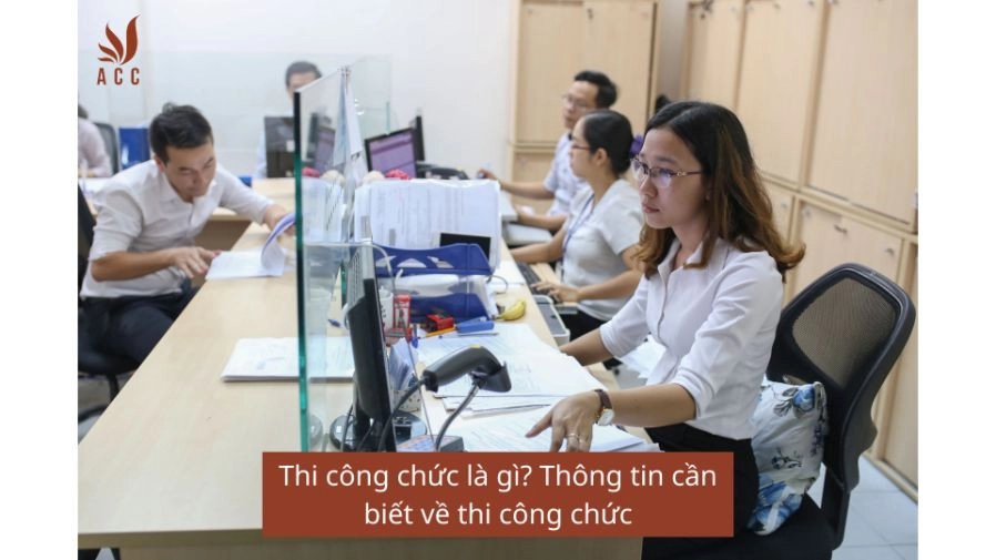 Thi công chức là gì? Thông tin cần biết về thi công chức