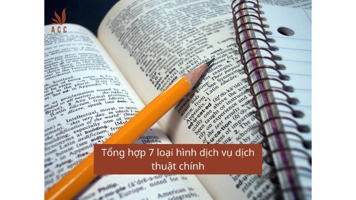 Tổng hợp 7 loại hình dịch vụ dịch thuật chính