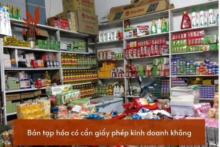 Bán tạp hóa có cần giấy phép kinh doanh không