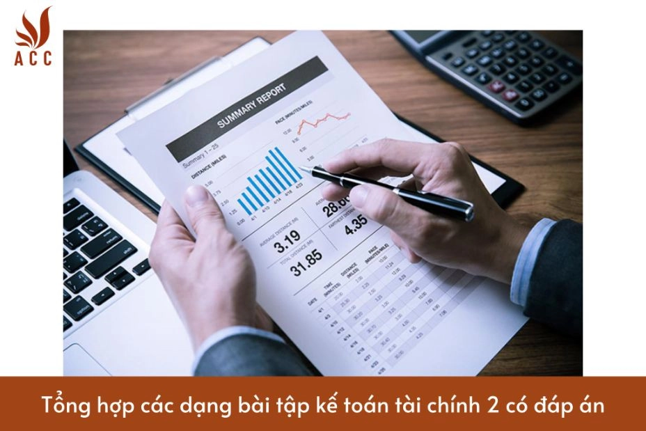 Tổng hợp các dạng bài tập kế toán tài chính 2 có đáp án