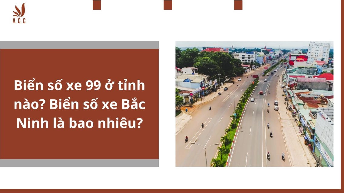 Biển số xe 99 ở tỉnh nào? Biển số xe Bắc Ninh là bao nhiêu?