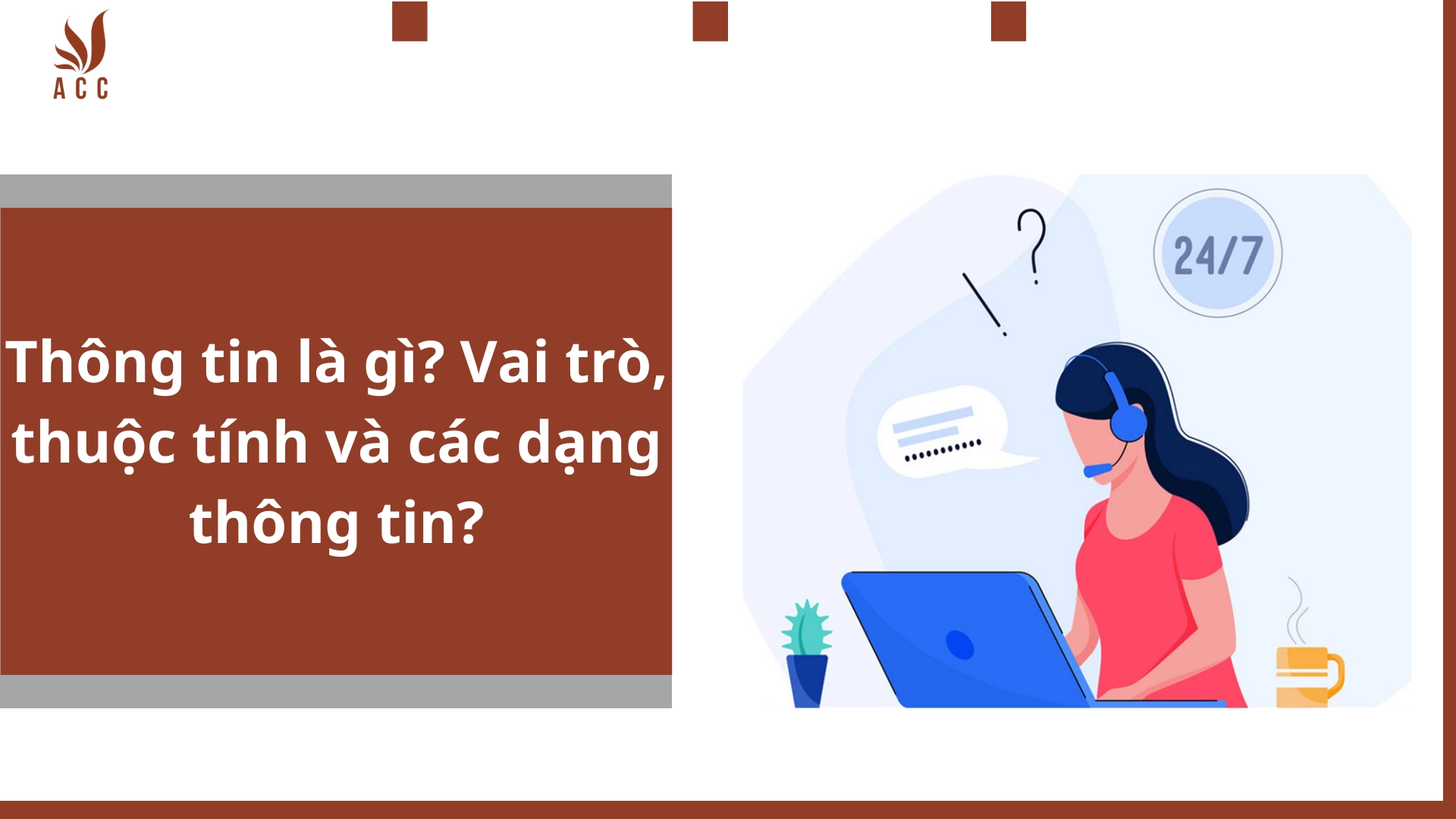 Thông tin là gì? Vai trò, thuộc tính và các dạng thông tin?