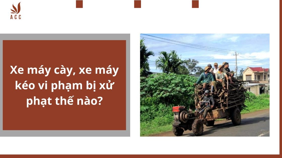 Xe máy cày, xe máy kéo vi phạm bị xử phạt thế nào?