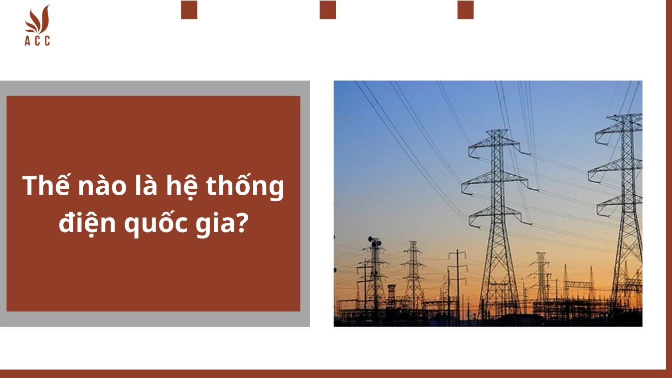 Thế nào là hệ thống điện quốc gia?