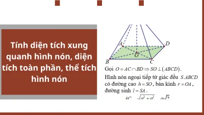 Tính diện tích xung quanh hình nón, diện tích toàn phần, thể tích hình nón