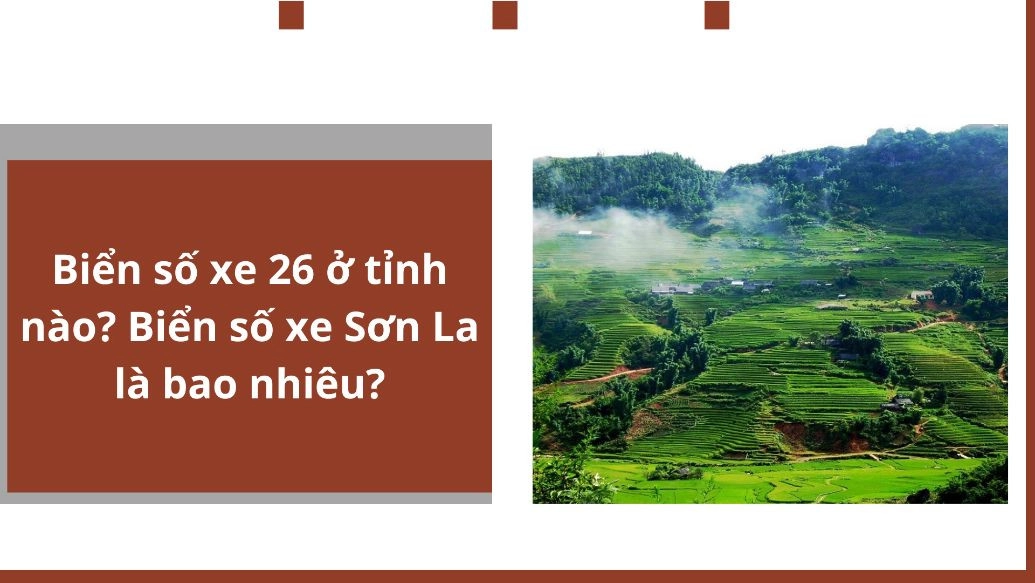 Biển số xe 26 ở tỉnh nào? Biển số xe Sơn La là bao nhiêu?