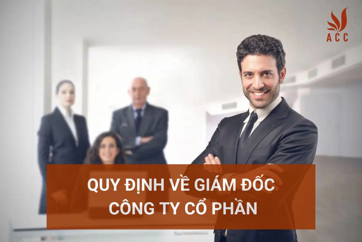 Giám đốc công ty cổ phần là gì? Quy định 2023