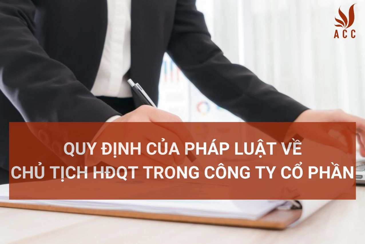 Quy định của pháp luật về Chủ tịch HĐQT trong Công ty Cổ phần