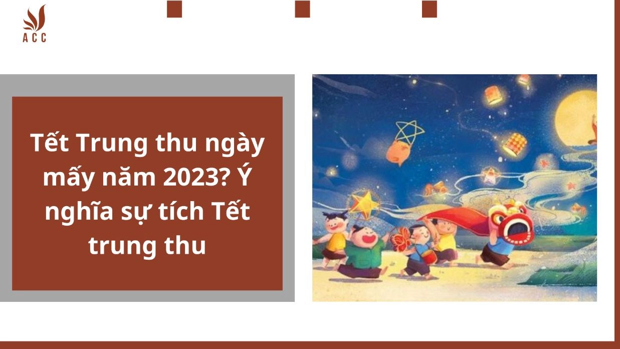 Tết Trung thu ngày mấy năm 2024? Ý nghĩa sự tích Tết trung thu