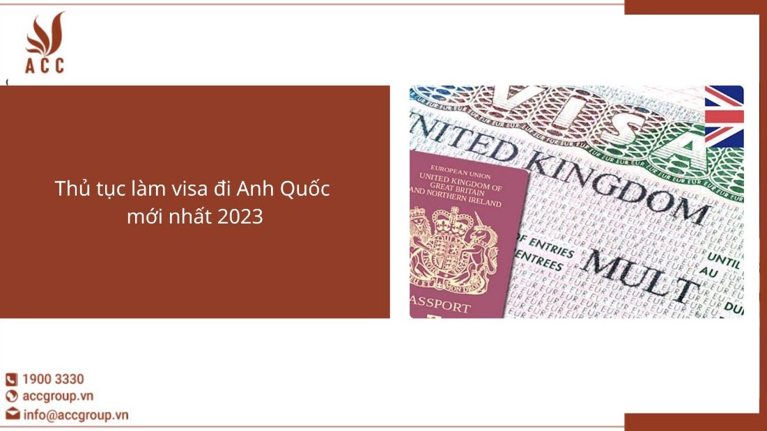 Thủ tục làm visa đi Anh Quốc mới nhất 2023