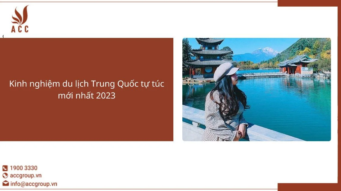 Kinh nghiệm du lịch Trung Quốc tự túc mới nhất 2023