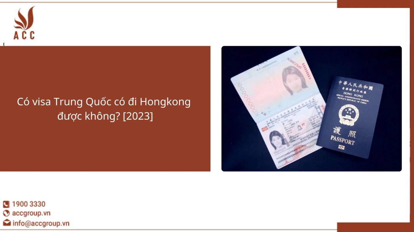 Có visa Trung Quốc có đi Hongkong được không? [2023]