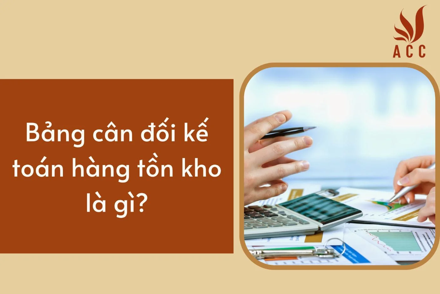 Bảng cân đối kế toán hàng tồn kho là gì?