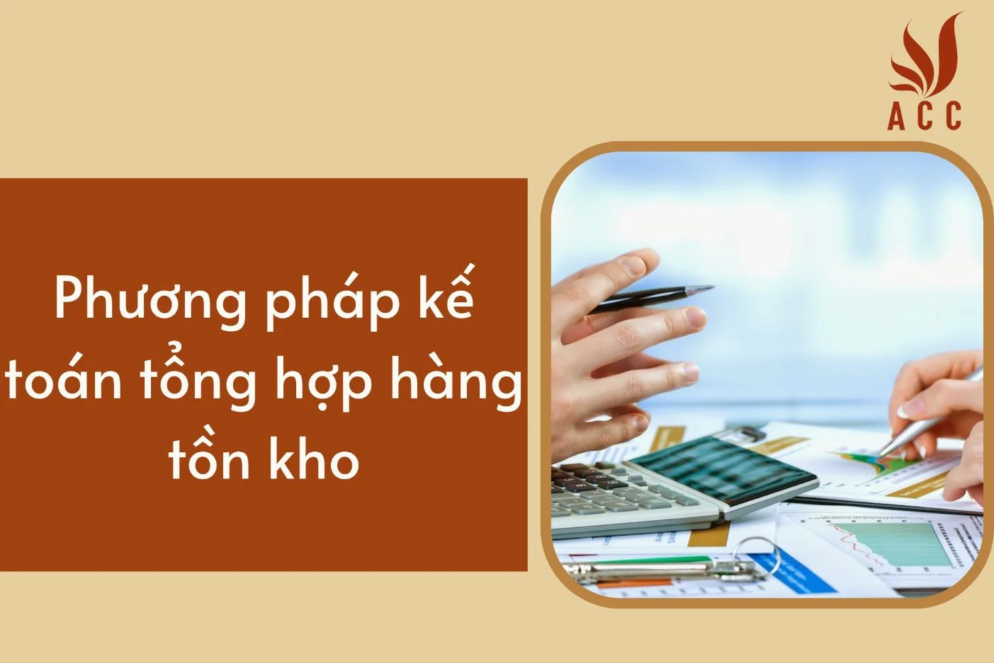 Phương pháp kế toán tổng hợp hàng tồn kho