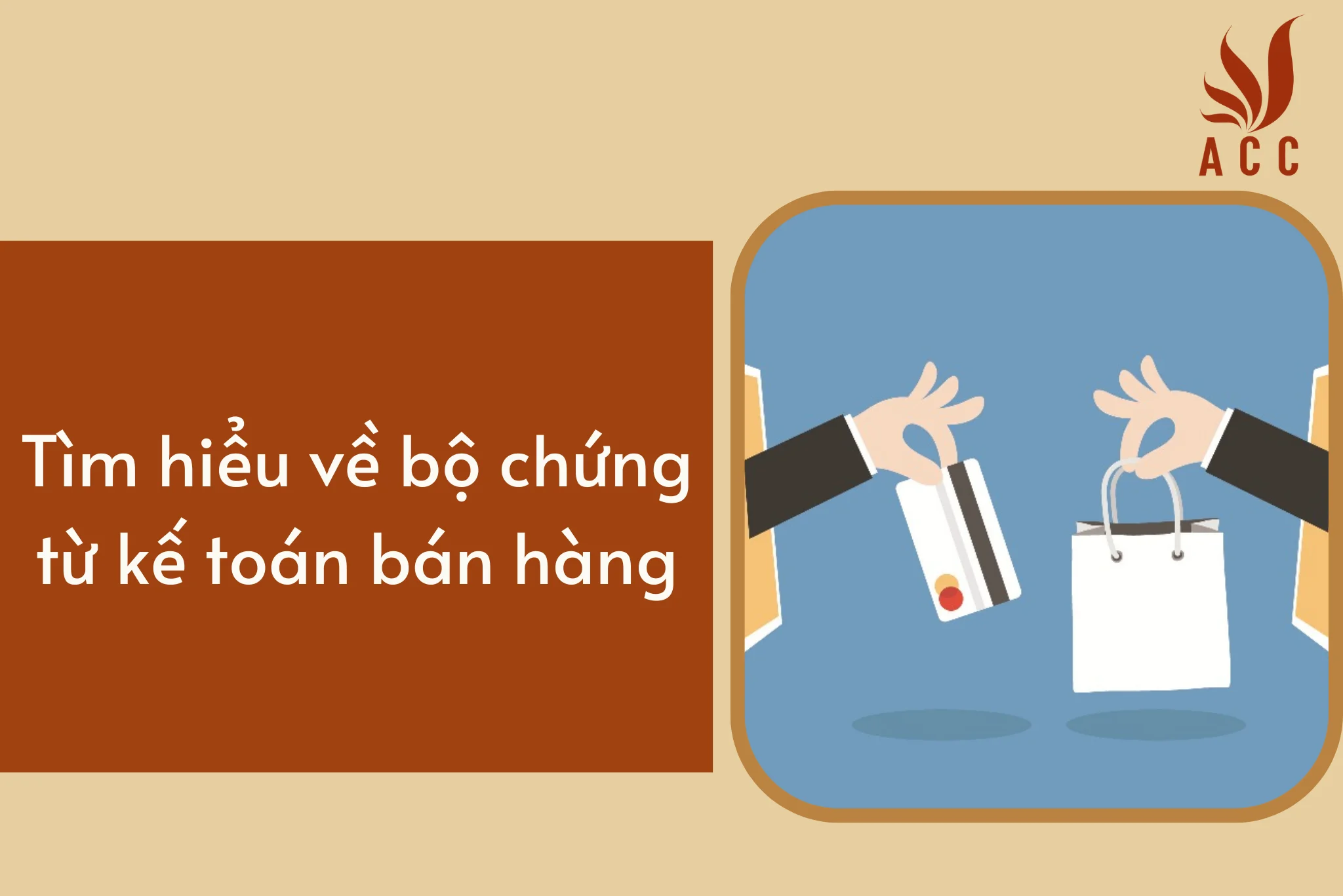 Tìm hiểu về bộ chứng từ kế toán bán hàng