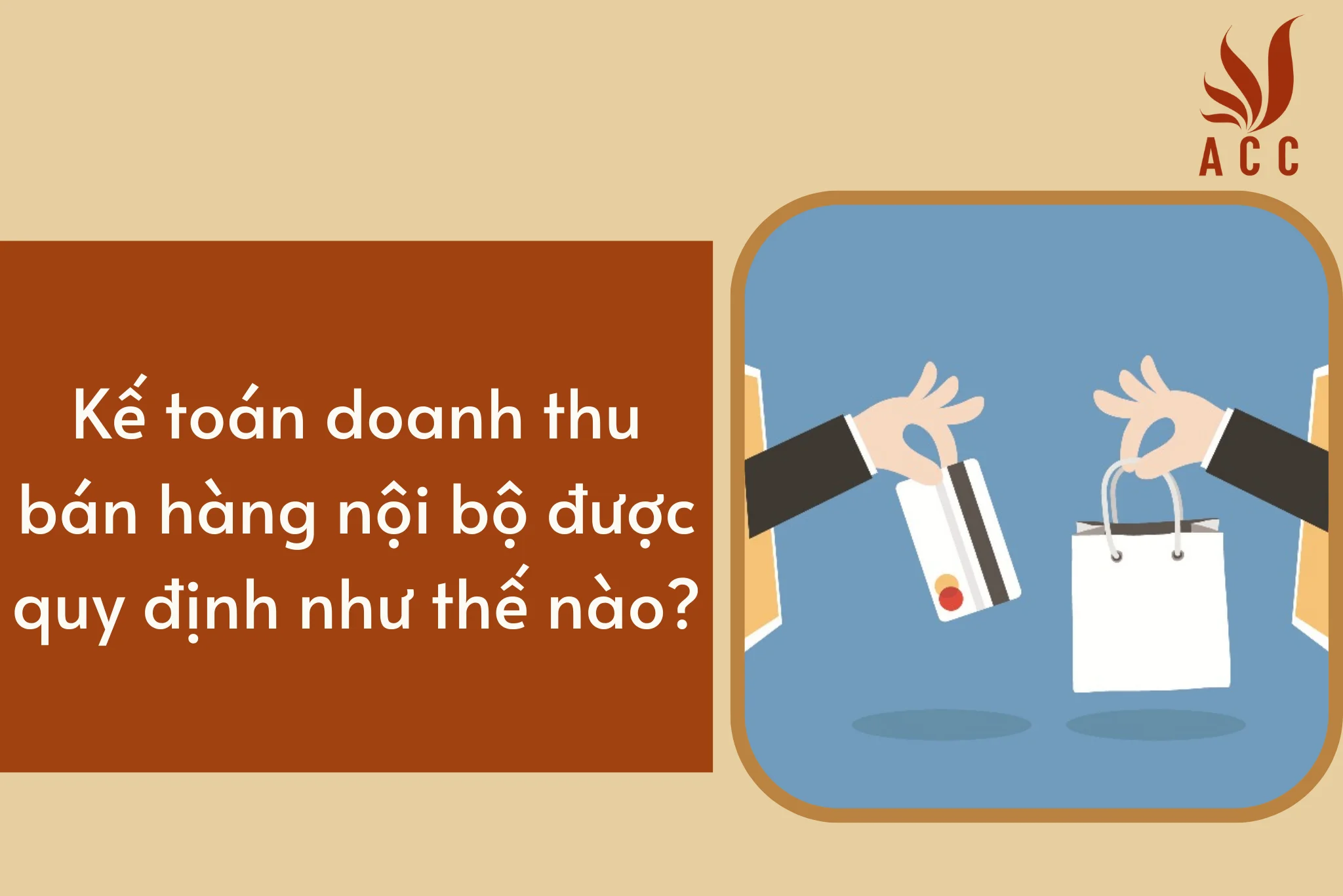 Kế toán doanh thu bán hàng nội bộ được quy định như thế nào?