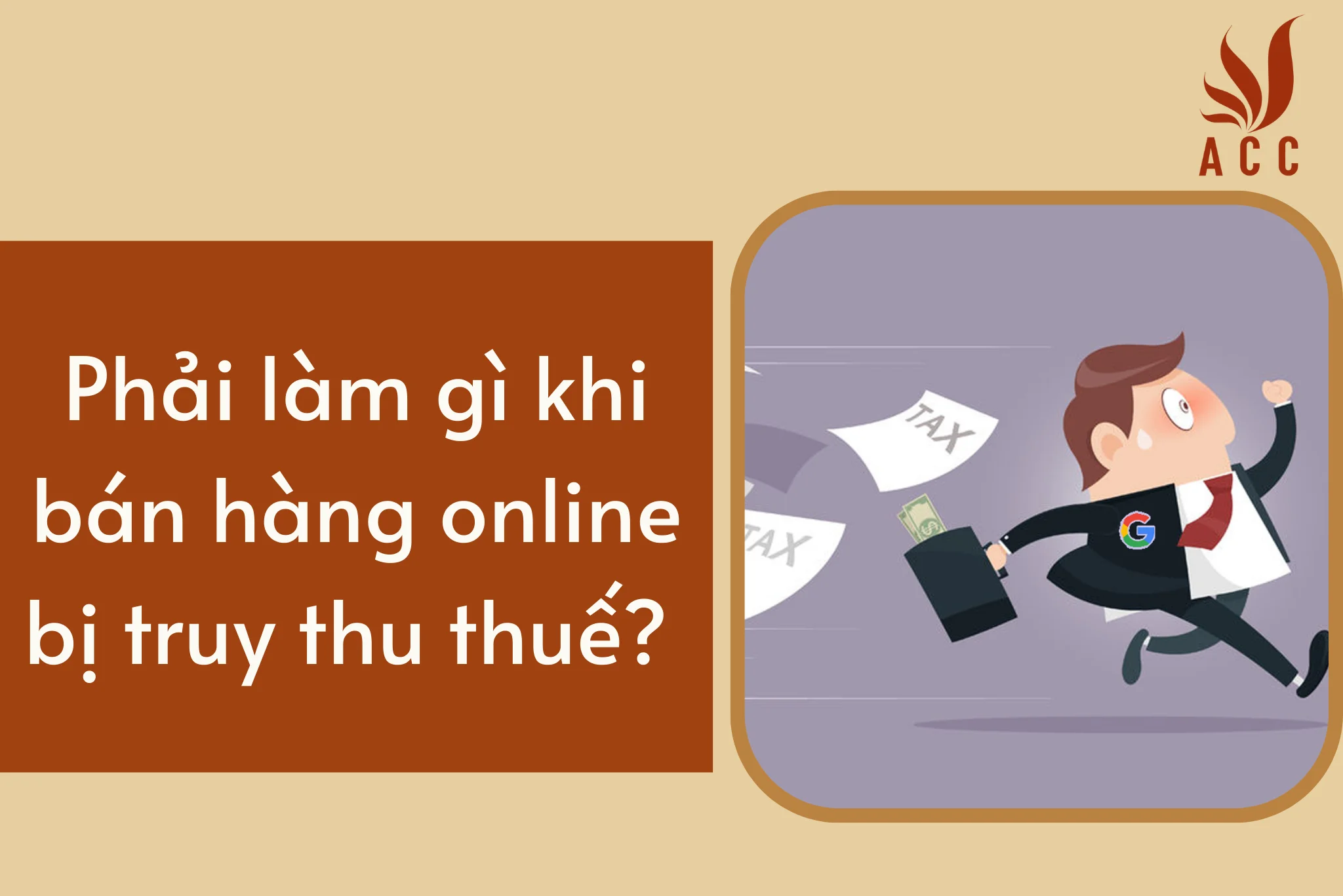 Phải làm gì khi bán hàng online bị truy thu thuế?