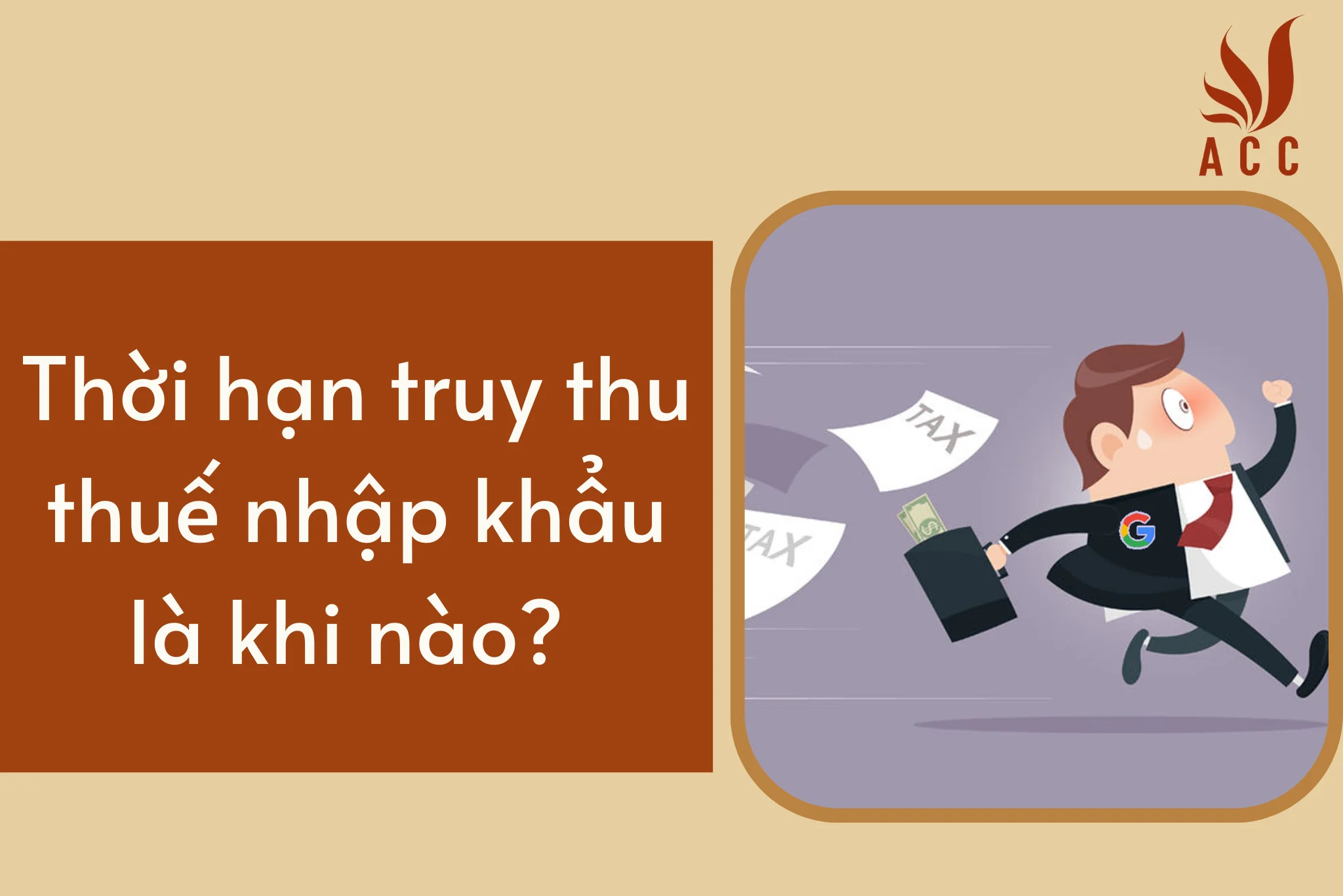 Thời hạn truy thu thuế nhập khẩu là khi nào?