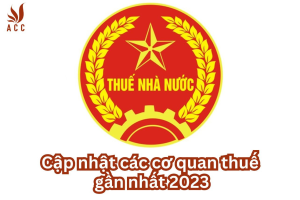 cap-nhat-cac-co-quan-thue-gan-nhat-2023