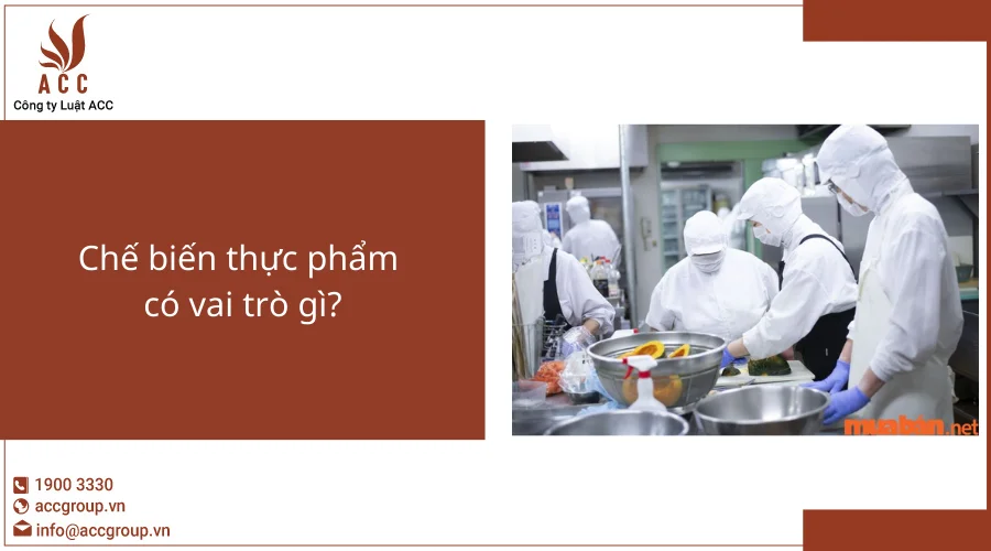 Chế biến thực phẩm có vai trò gì