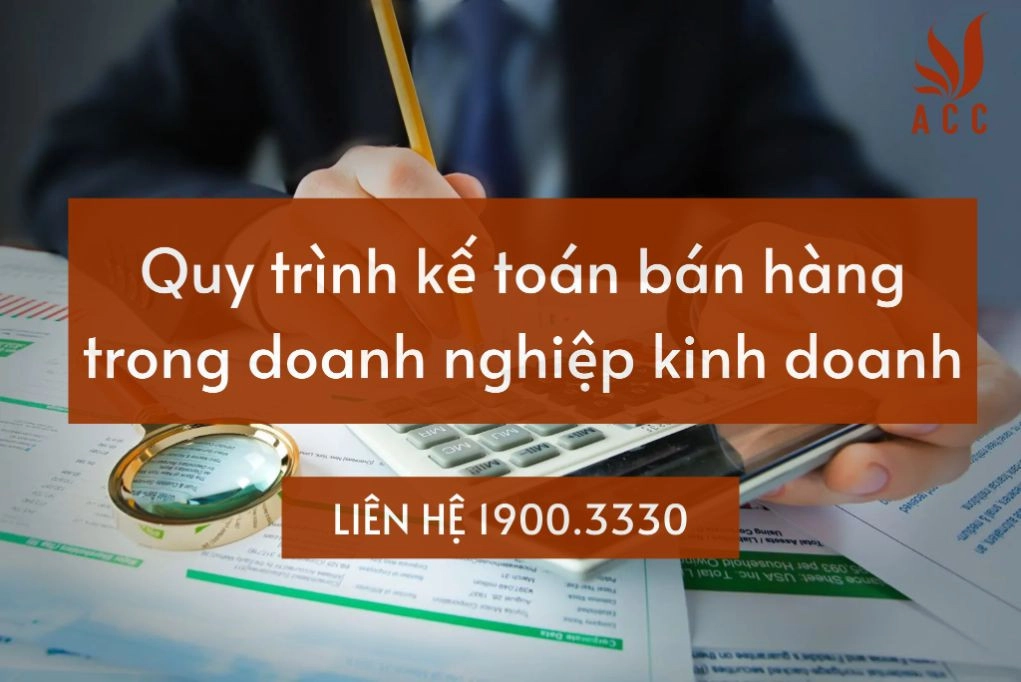 Quy trình kế toán bán hàng trong doanh nghiệp kinh doanh