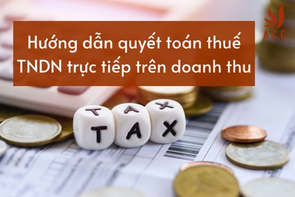 Hướng dẫn quyết toán thuế TNDN trực tiếp trên doanh thu