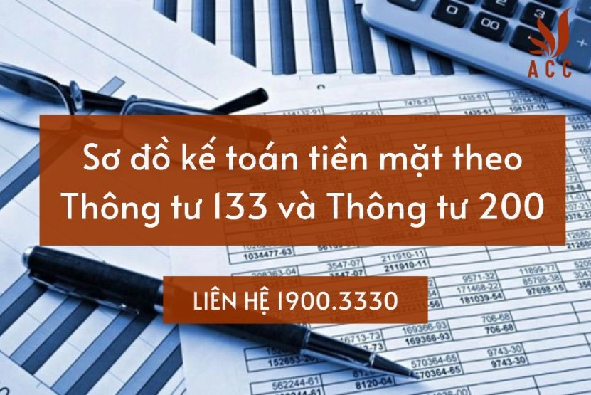 Sơ đồ kế toán tiền mặt theo Thông tư 133 và Thông tư 200