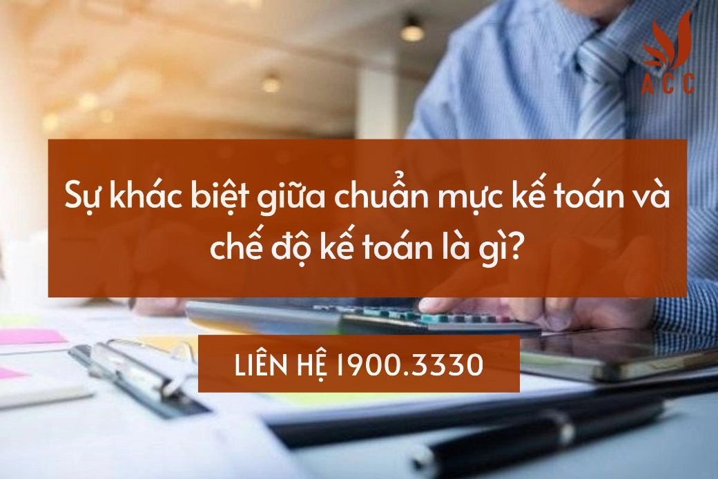 Sự khác biệt giữa chuẩn mực kế toán và chế độ kế toán là gì?