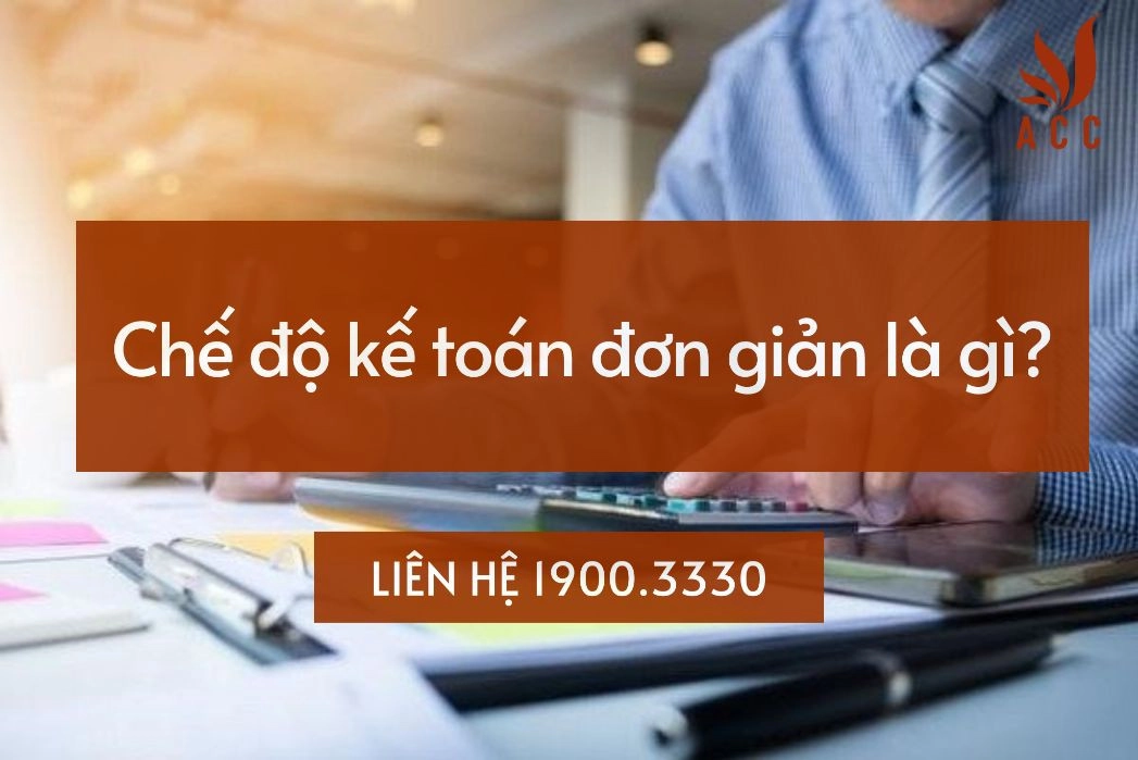 Chế độ kế toán đơn giản là gì?