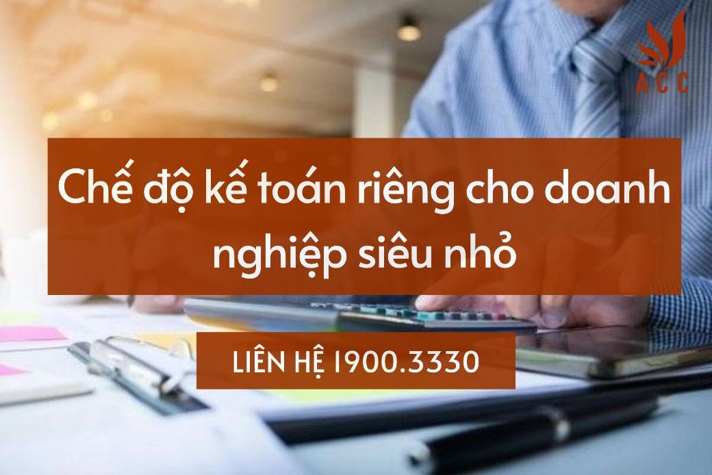 Chế độ kế toán riêng cho doanh nghiệp siêu nhỏ