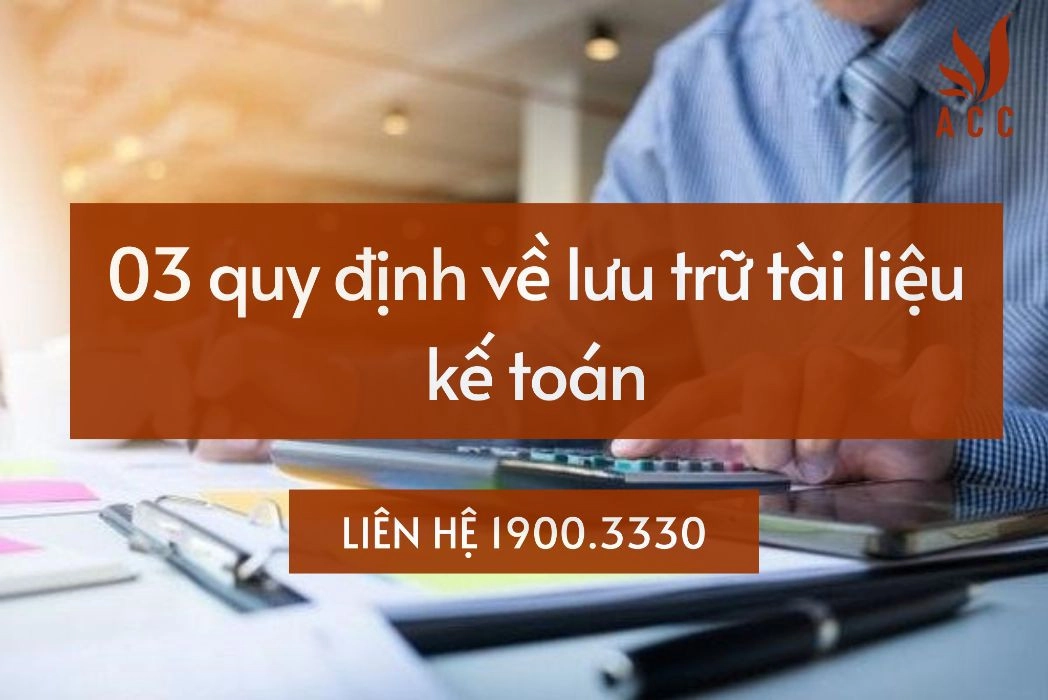 03 quy định về lưu trữ tài liệu kế toán