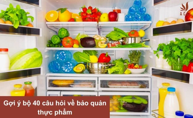 Gợi ý bộ 40 câu hỏi về bảo quản thực phẩm