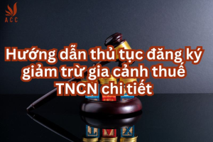 huong-dan-thu-tuc-dang-ky-giam-tru-gia-canh-thue-tncn-chi-tiet