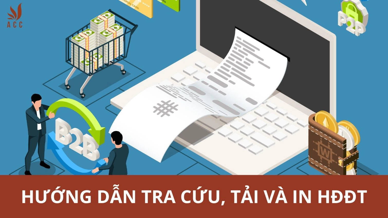 Hướng dẫn tra cứu, tải và in hóa đơn điện tử