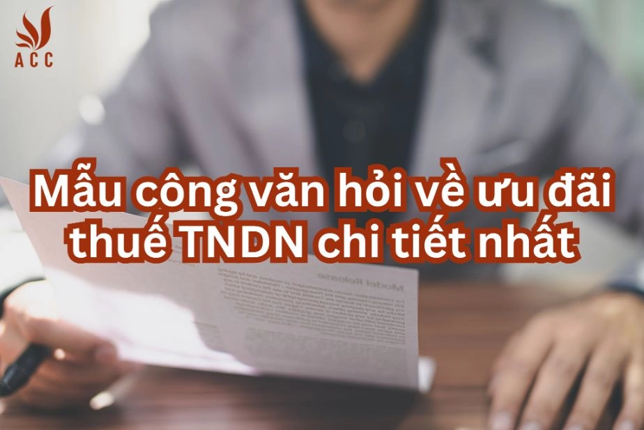 Mẫu công văn hỏi về ưu đãi thuế TNDN chi tiết nhất