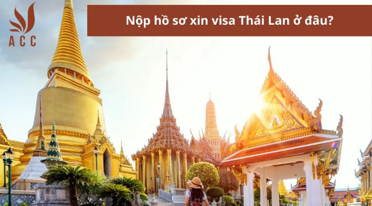 nop-ho-so-xin-visa-thai-lan-o-dau