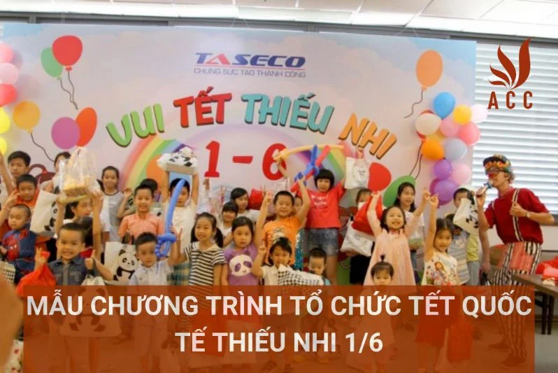 Mẫu chương trình Tổ chức Tết Quốc tế Thiếu nhi 1/6